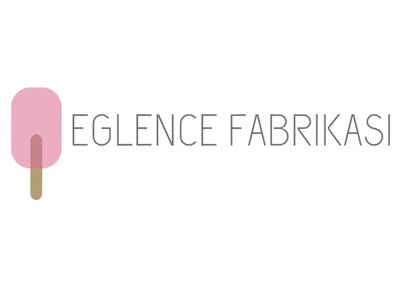 EĞLENCE FABRİKASI SAN. ÜRÜN. DAN. HİZM. TİC ve SAN. LTD. ŞTİ.