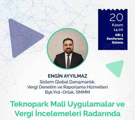 Teknopark Mali Uygulamalar ve Vergi İncelemeleri Radarında Teşvik Yönetimi Semineri 