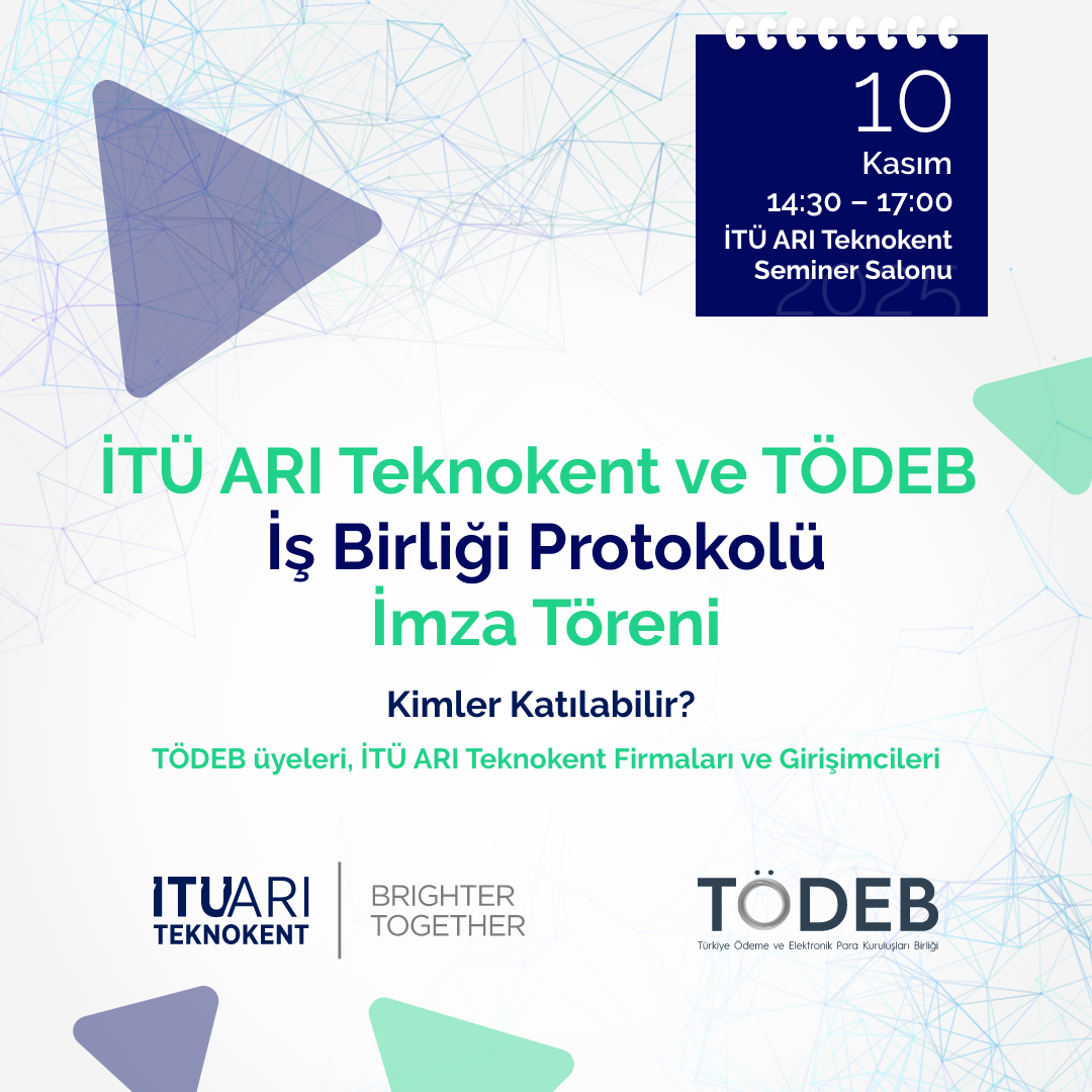 İTÜ ARI Teknokent ve TÖDEB İş Birliği Protokolü İmza Töreni 