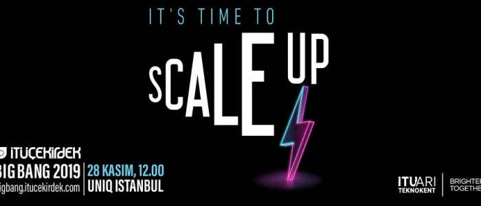  SUCCESSFUL TECHNOLOGY STARTUPS FROM THIRTY COUNTRIES TO MEET IN BIG BANG 2019 FOR “SCALE UP” IN ISTANBUL ON NOVEMBER 28